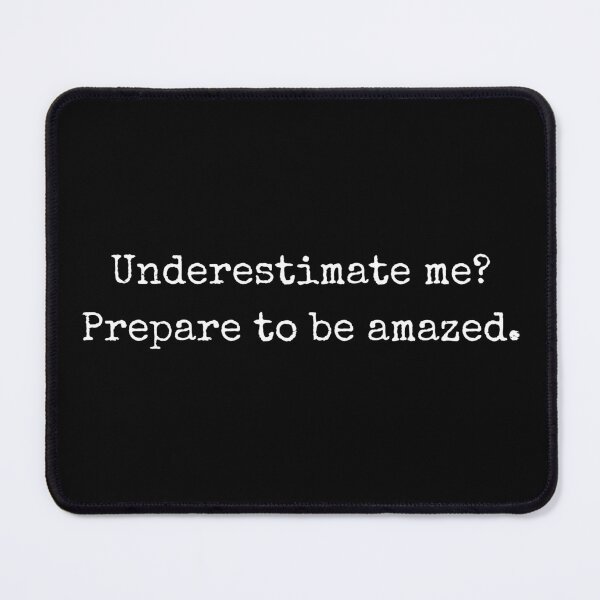 Item preview, Motivational Quote Design: Underestimate me? designed and sold by BoldTalk.