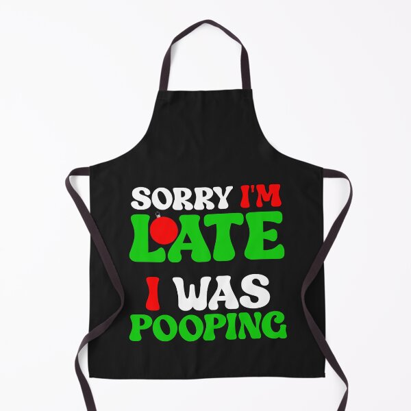 Item preview, Sorry I'm Late I Was Pooping Funny Christmas designed and sold by SharpThreadZ.