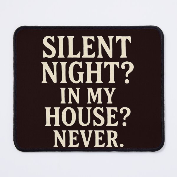 Item preview, Silent Night? In My House? Never. designed and sold by Papier Atelier Art.