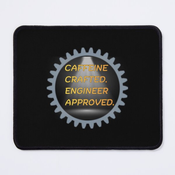 Item preview, Caffeine Crafted. Engineer Approved.- coffee loverful design- Caffeine engineers  designed and sold by Happyhoo1.