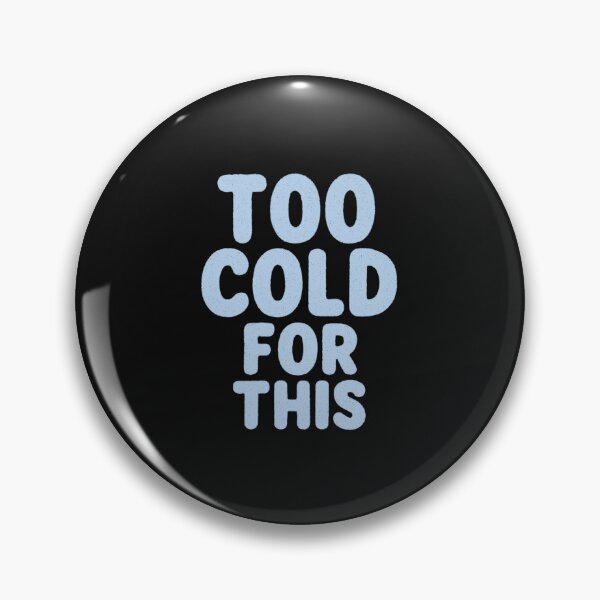 Item preview, Too Cold For This T-Shirt designed and sold by TheSimpleTee007.