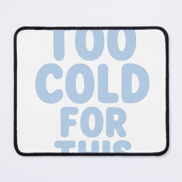 Item preview, Too Cold For This T-Shirt designed and sold by TheSimpleTee007.