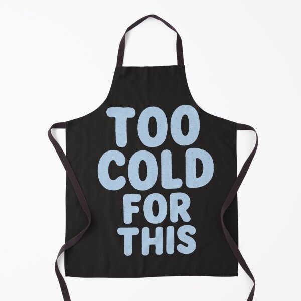 Item preview, Too Cold For This T-Shirt designed and sold by TheSimpleTee007.