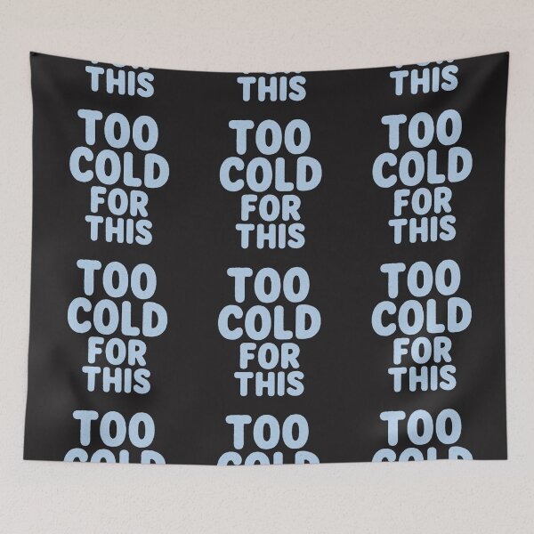 Item preview, Too Cold For This T-Shirt designed and sold by TheSimpleTee007.
