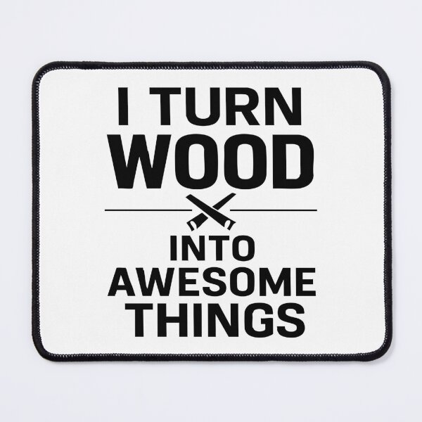 Item preview, I turn wood into awesome things designed and sold by CloudyPress.