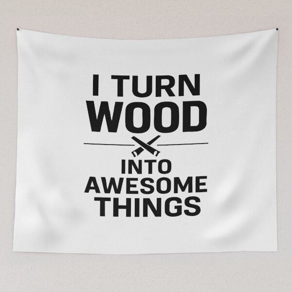 Item preview, I turn wood into awesome things designed and sold by CloudyPress.