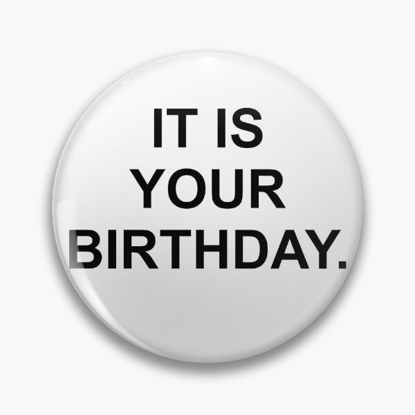 Item preview, IT IS YOUR BIRTHDAY. designed and sold by Indepp.
