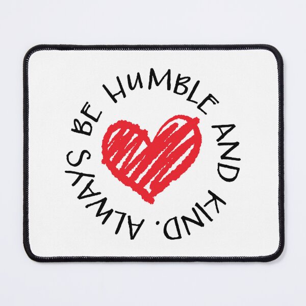Item preview, Always Be Humble and Kind designed and sold by Avalon Studio.