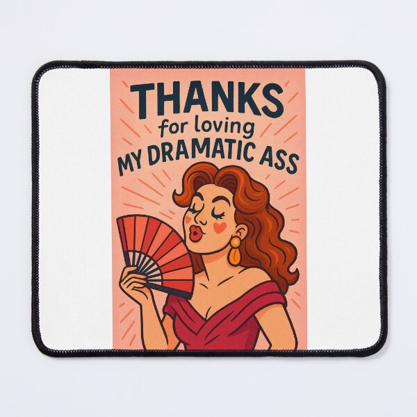 Item preview, Thanks for Loving My Dramatic Ass – Sassy LGBTQ Drag Queen designed and sold by Places On Earth.