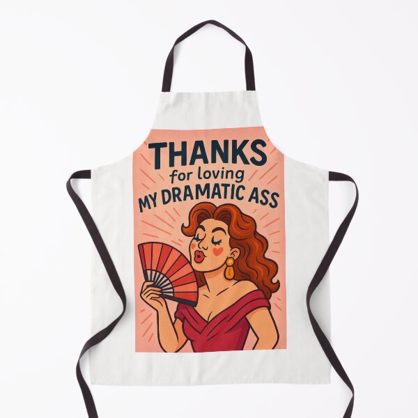 Item preview, Thanks for Loving My Dramatic Ass – Sassy LGBTQ Drag Queen designed and sold by Places On Earth.
