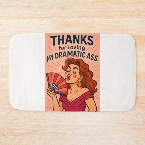 Item preview, Thanks for Loving My Dramatic Ass – Sassy LGBTQ Drag Queen designed and sold by Places On Earth.