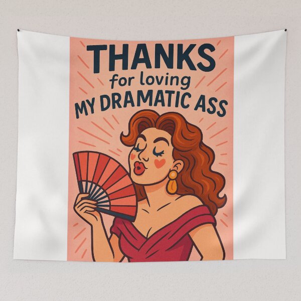 Item preview, Thanks for Loving My Dramatic Ass – Sassy LGBTQ Drag Queen designed and sold by Places On Earth.