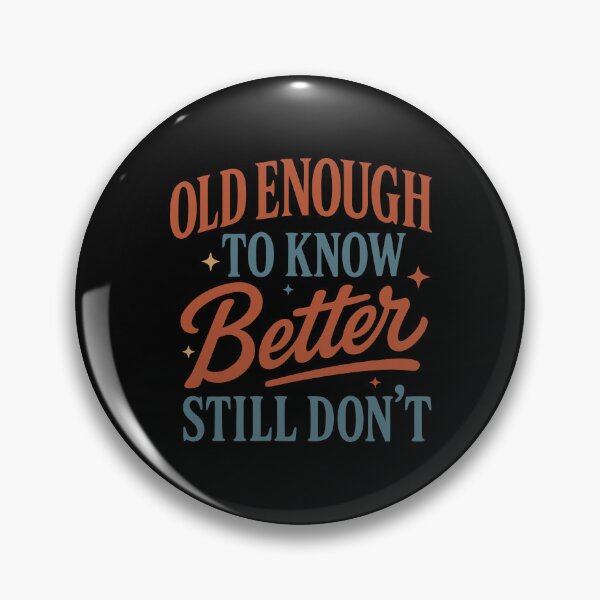 Item preview, Old Enough to Know Better Still Don’t — Vintage Humor designed and sold by NoGoodDeeds.