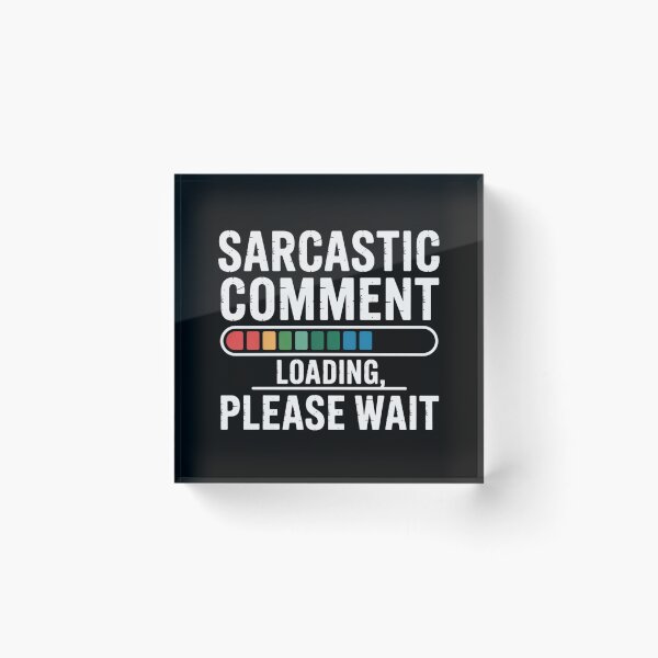 Item preview, Sarcastic Comment Loading designed and sold by theartfulaspie.