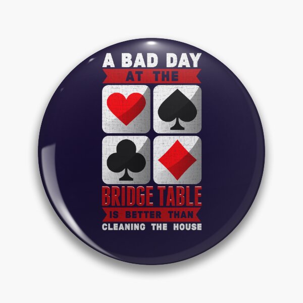 Item preview, A Bad Day at the Bridge Table Is Better than Cleaning the House designed and sold by jaygo.