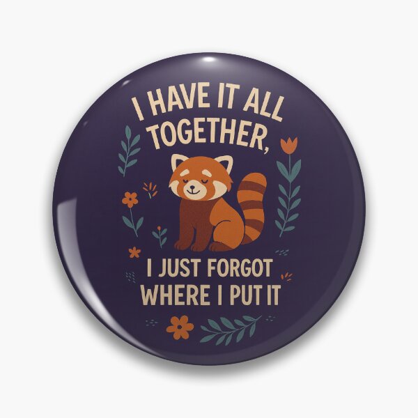 Item preview, I Have It All Together, I Just Forgot Where I Put It designed and sold by SarcasticSarah.