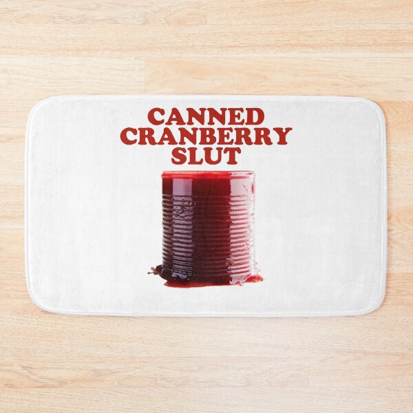 Item preview, Canned Cranberry Slut Funny Cranberry Sauce Saying designed and sold by jakaun.
