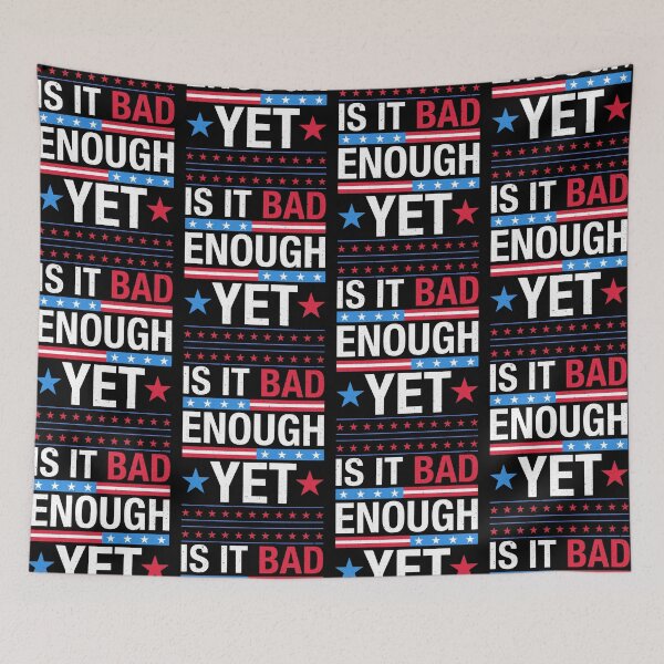 Item preview, Is It Bad Enough Yet Patriotic Political Statement Men Women designed and sold by jakaun.