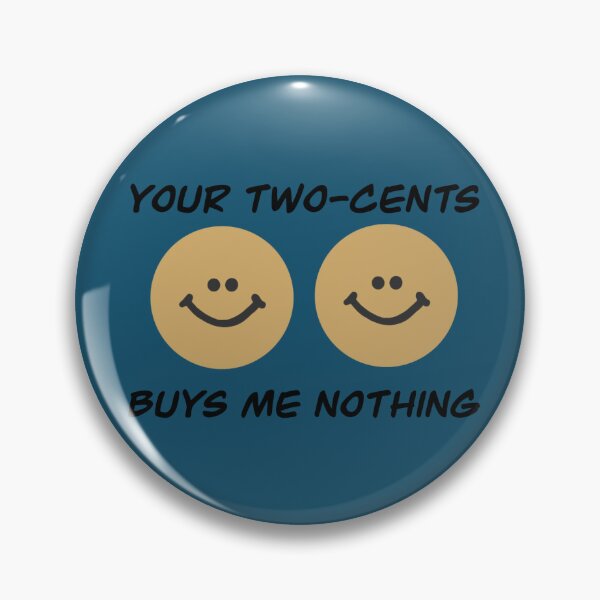 Item preview, Your Two Cents Buys Me Nothing  designed and sold by MadeWithLoveM.