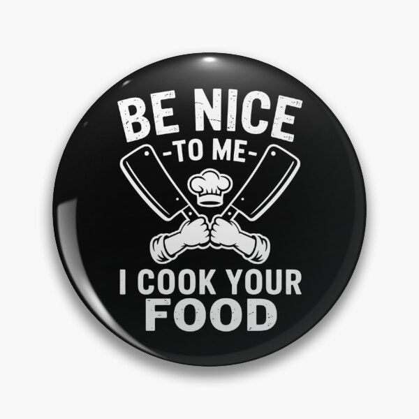Item preview, Funny Chef Be Nice To Me I Cook Your Food designed and sold by CruelShadesSt.