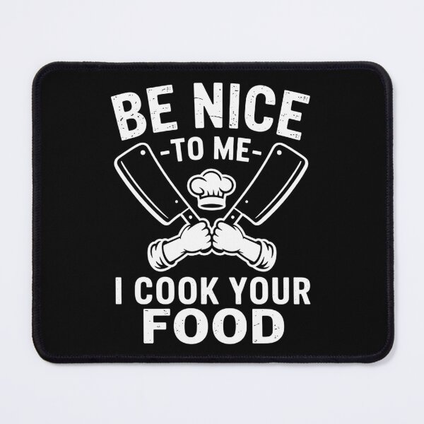 Item preview, Funny Chef Be Nice To Me I Cook Your Food designed and sold by CruelShadesSt.