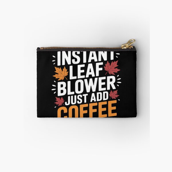 Item preview, Instant Leaf Blower Just Add Coffee Autumn Leaf Blower designed and sold by Sandrhaus.