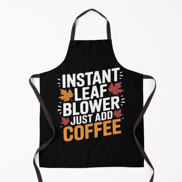 Item preview, Instant Leaf Blower Just Add Coffee Autumn Leaf Blower designed and sold by Sandrhaus.