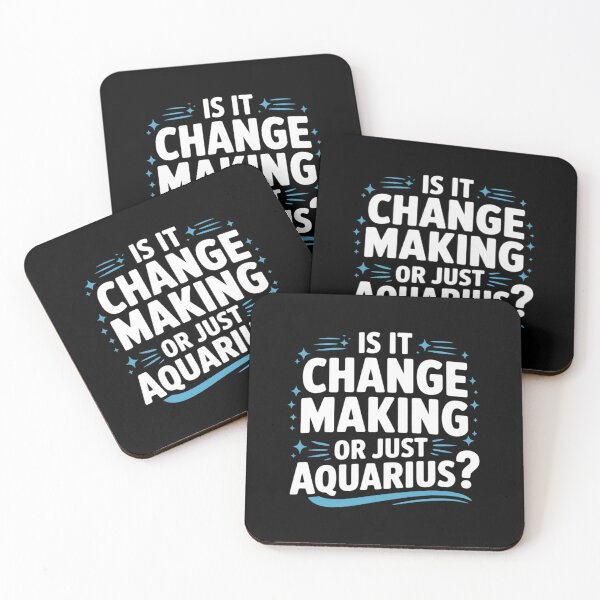 Item preview, is IT Change Making OR JUST Aquarius designed and sold by Sandrhaus.