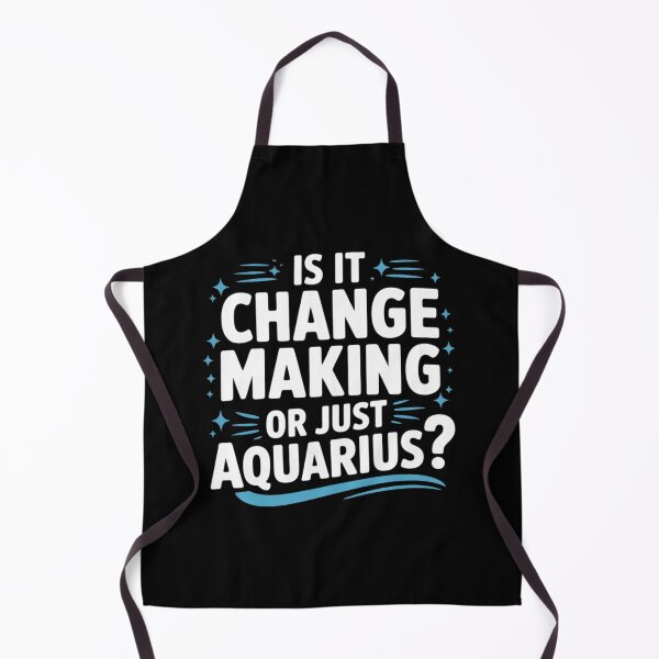 Item preview, is IT Change Making OR JUST Aquarius designed and sold by Sandrhaus.
