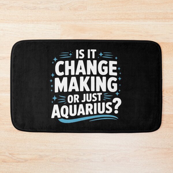 Item preview, is IT Change Making OR JUST Aquarius designed and sold by Sandrhaus.