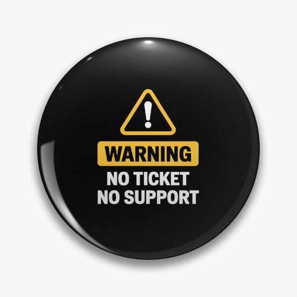 Item preview, IT Joke Warning No Ticket No Support Help Desk designed and sold by Sandrhaus.