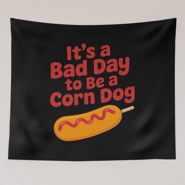 Item preview, It’s A Bad Day to Be a Corn Dog State Fair Food designed and sold by Sandrhaus.