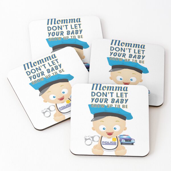 Item preview, Momma, Don’t Let Your Baby Grow Up to Be a Police Officer designed and sold by SnarkSharks.