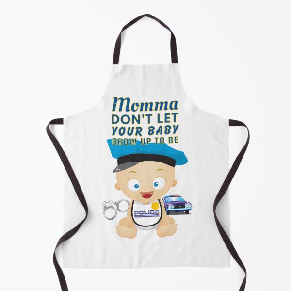 Item preview, Momma, Don’t Let Your Baby Grow Up to Be a Police Officer designed and sold by SnarkSharks.