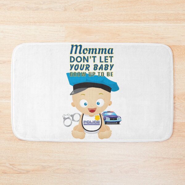 Item preview, Momma, Don’t Let Your Baby Grow Up to Be a Police Officer designed and sold by SnarkSharks.