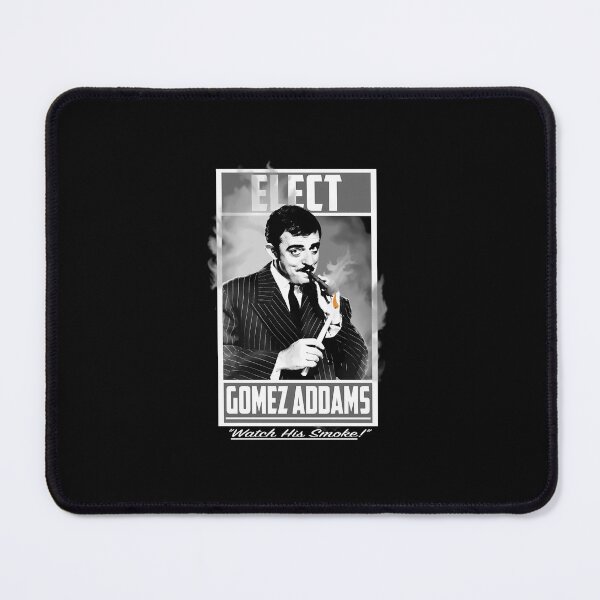 Item preview, Elect-Gomez-Addams--Watch-His-Smoke designed and sold by BenjaminReiter.
