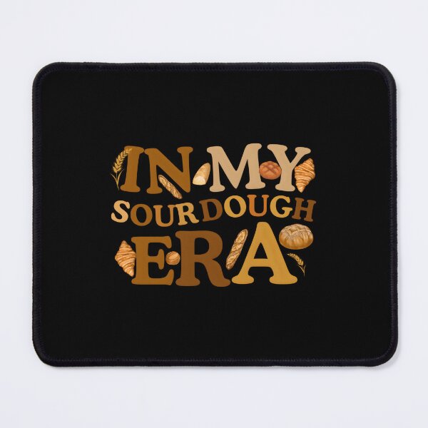 Item preview, In My Sourdough Era designed and sold by pgamoqupt44.