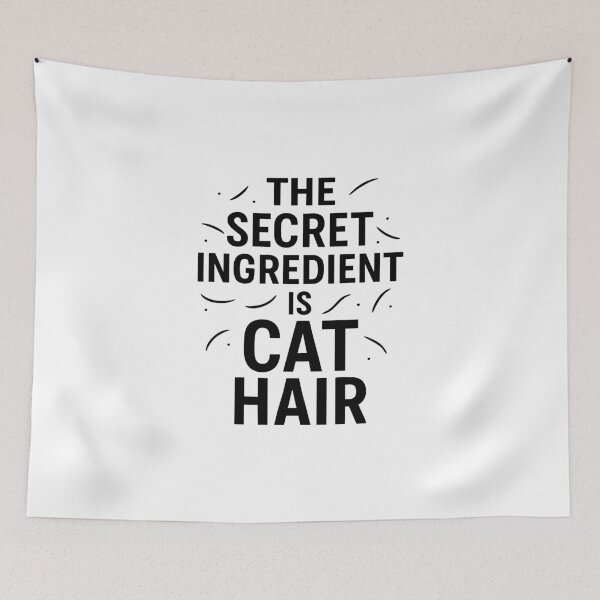 Item preview, the Secret Ingredient is Cat Hair designed and sold by CloudyPress.