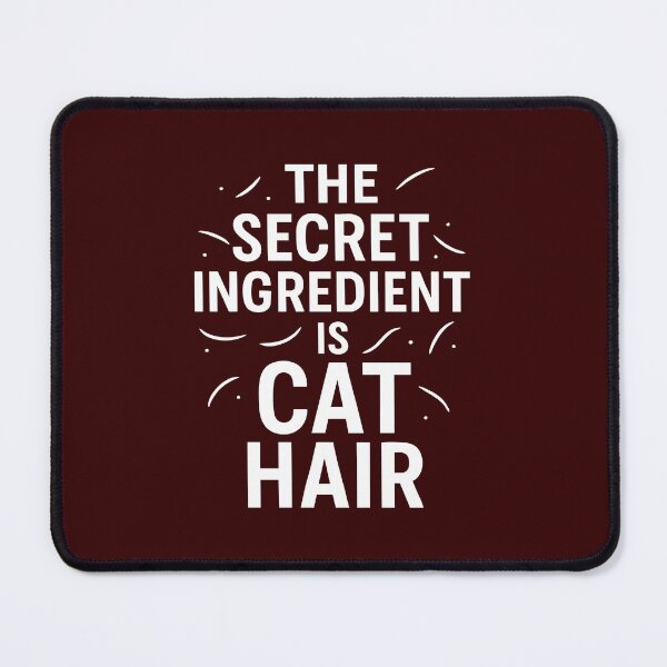 Item preview, the Secret Ingredient is Cat Hair designed and sold by CloudyPress.