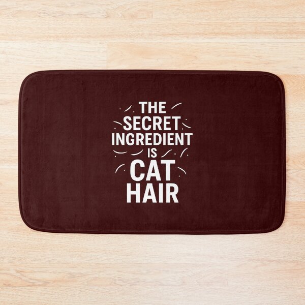 Item preview, the Secret Ingredient is Cat Hair designed and sold by CloudyPress.