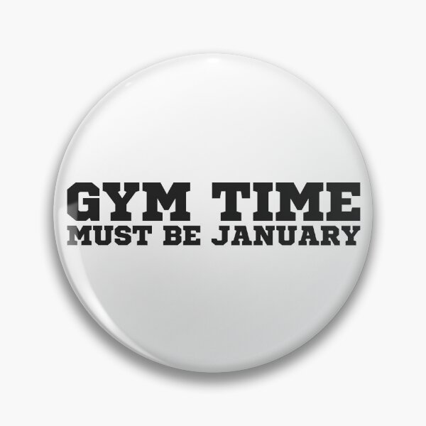 Item preview, GYM TIME MUST BE JANUARY black version designed and sold by Winner Chicken Dinner Designs.