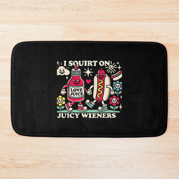 Item preview, I Squirt On Juicy Wieners designed and sold by pgamoqupt44.