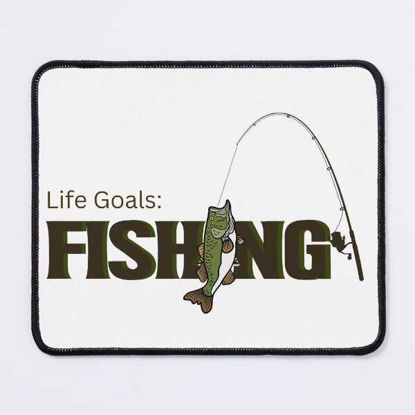 Item preview, Life Goals: Fishing Men, Women, Youth designed and sold by Embers & Incense Co..