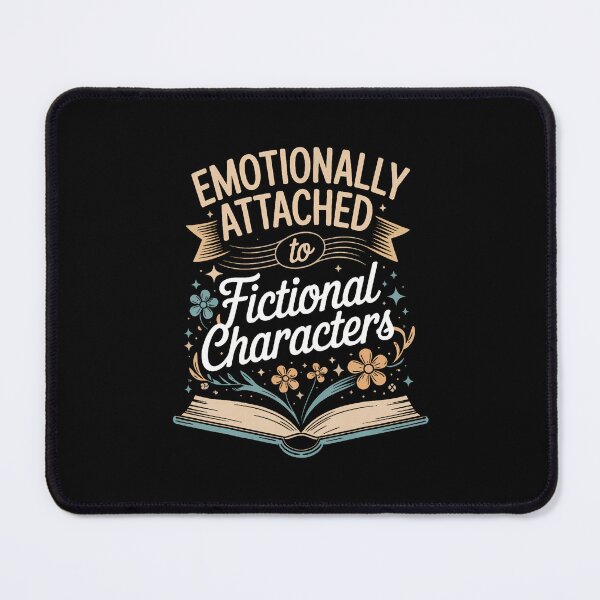 Item preview, Emotionally Attached To Fictional Characters designed and sold by PeggyBeverly.