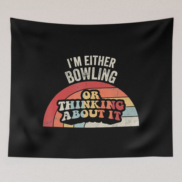 Item preview, I'M Either Bowling Or Thinking About It designed and sold by SheilaAnjelica.