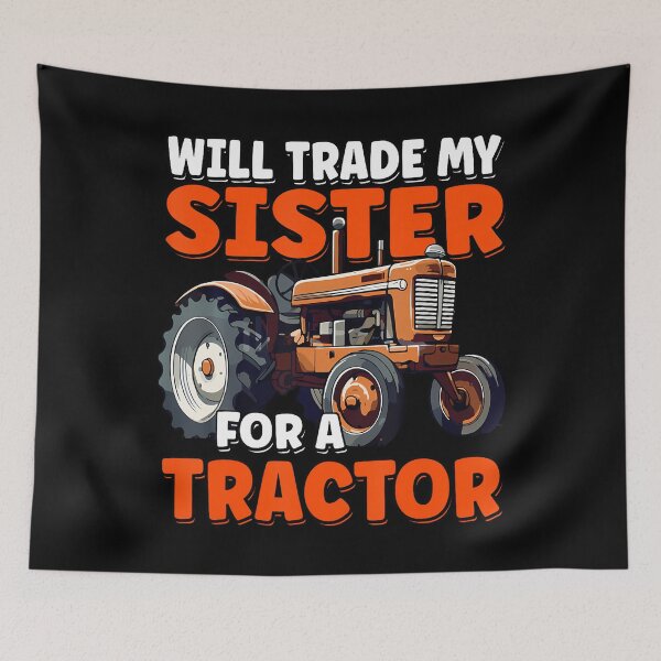 Item preview, Will Trade My Sister For A Tractor Humor Sarcastic Boys Girl designed and sold by RuthSheila.