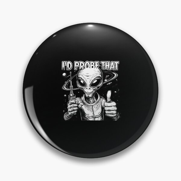 Item preview, Funny Alien I'D Probe That Ufo Space Humor Art designed and sold by BeverlyBrenda.