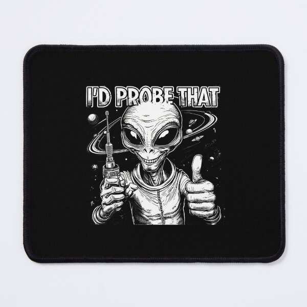 Item preview, Funny Alien I'D Probe That Ufo Space Humor Art designed and sold by BeverlyBrenda.