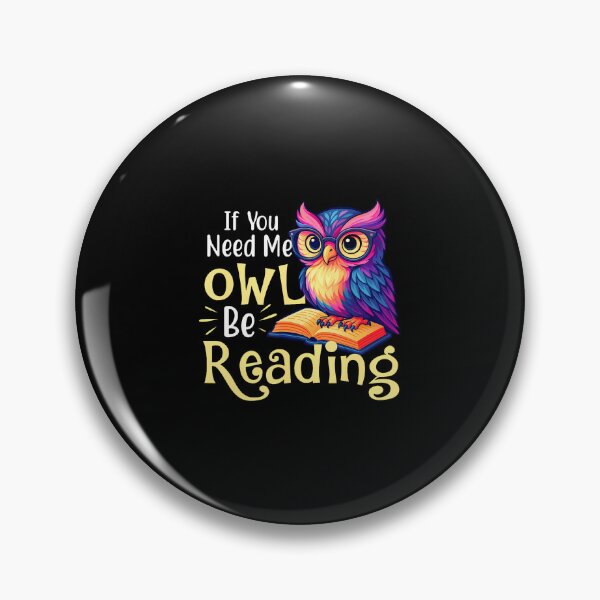 Item preview, If You Need Me Owl Be Reading - Book Lover Reading Bookworm designed and sold by TommieJune.