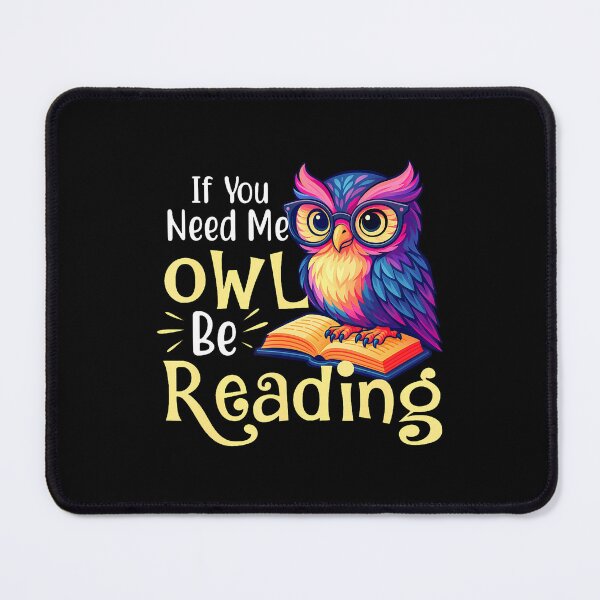 Item preview, If You Need Me Owl Be Reading - Book Lover Reading Bookworm designed and sold by TommieJune.